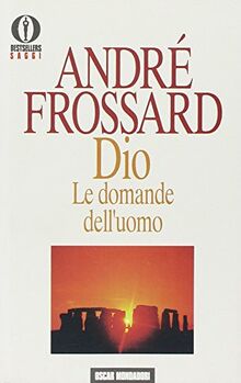 Dio. Le domande dell'uomo (Oscar bestsellers saggi, Band 106)