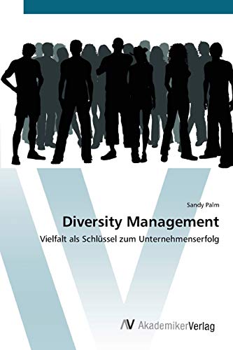 Diversity Management: Vielfalt als Schlüssel zum Unternehmenserfolg