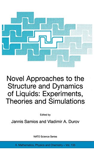 Novel Approaches to the Structure and Dynamics of Liquids: Experiments, Theories and Simulations (NATO Science Series II: Mathematics, Physics and Chemistry, 133, Band 133)