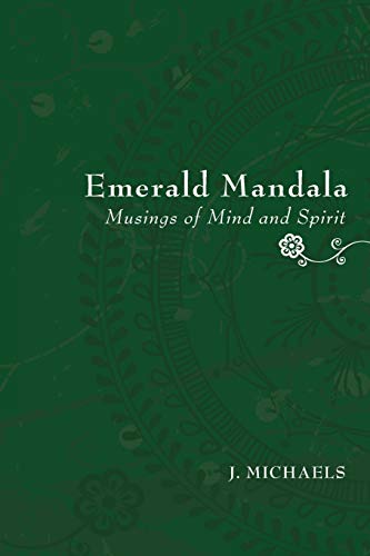 Emerald Mandala: Musings of Mind and Spirit