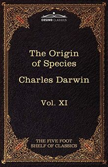 The Origin of Species: The Five Foot Shelf of Classics, Vol. XI (in 51 Volumes)