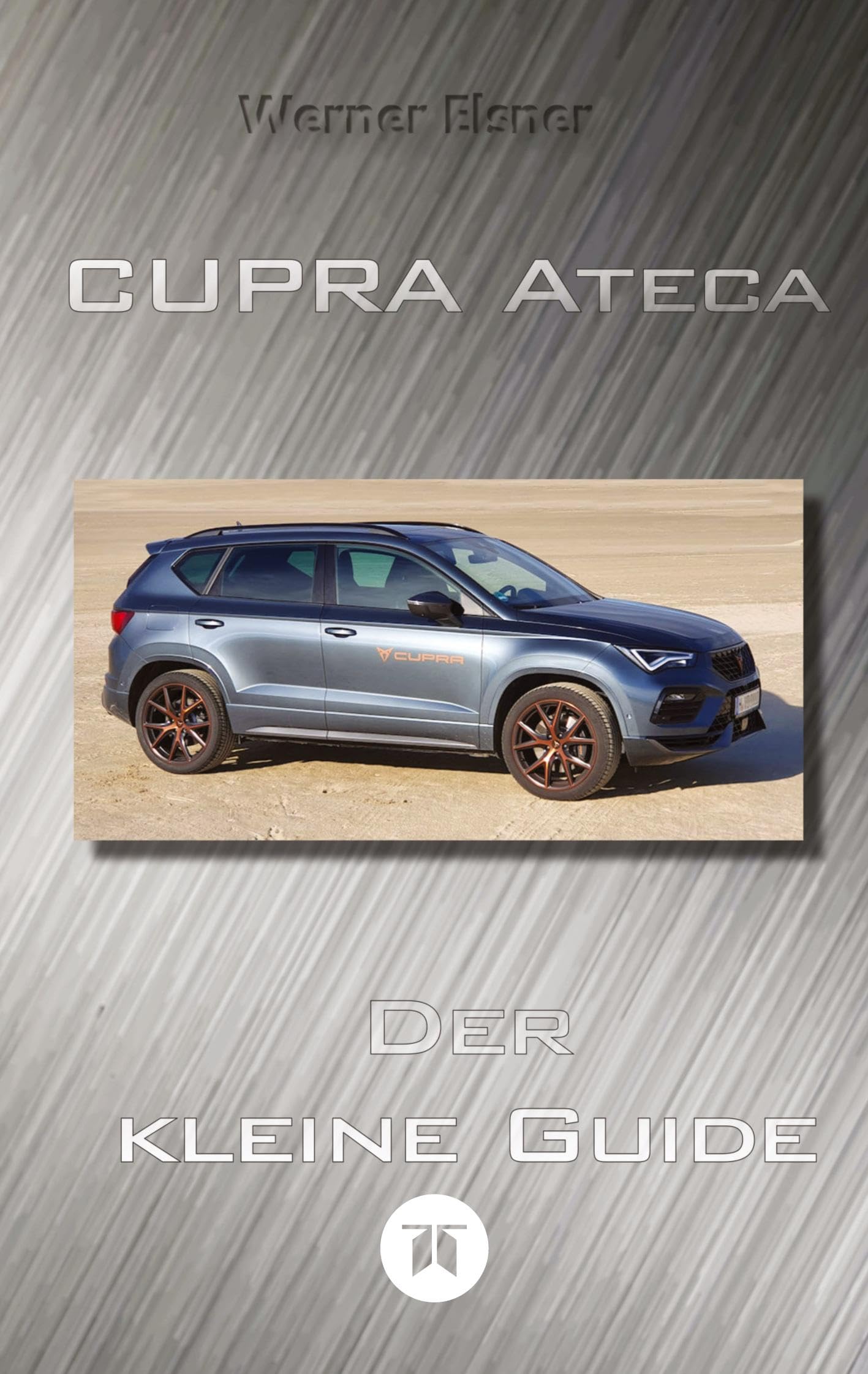 Cupra Ateca - Der kleine Guide: Der kleine Guide im Format 12 * 19 cm als Ergänzung zur Bedienungsanleitung komplett in schwarz-weiß