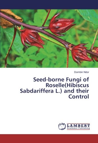 Seed-borne Fungi of Roselle(Hibiscus Sabdariffera L.) and their Control