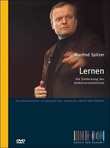 Lernen - Die Entdeckung des Selbstverständlichen: Ein Vortrag von Manfred Spitzer auf DVD. Mit 100-seitigem Booklet (Archiv der Zukunft)