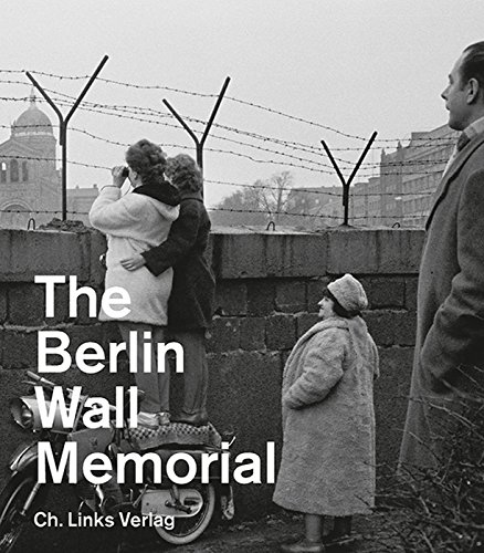 The Berlin Wall (Memorial Exhibition Catalog)