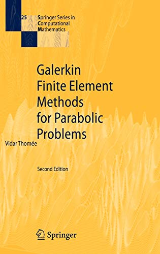 Galerkin Finite Element Methods for Parabolic Problems (Springer Series in Computational Mathematics, 25, Band 25)