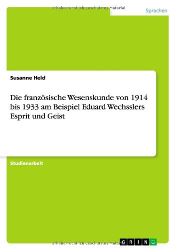 Die französische Wesenskunde von 1914 bis 1933 am Beispiel Eduard Wechsslers Esprit und Geist