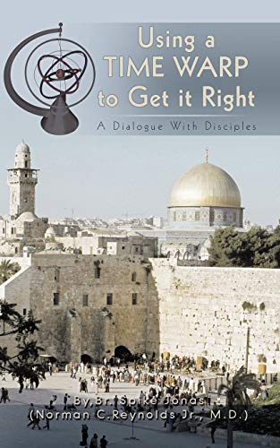 Using a Time Warp to Get it Right: A Dialogue With Disciples