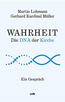 Wahrheit: Die DNA der Kirche