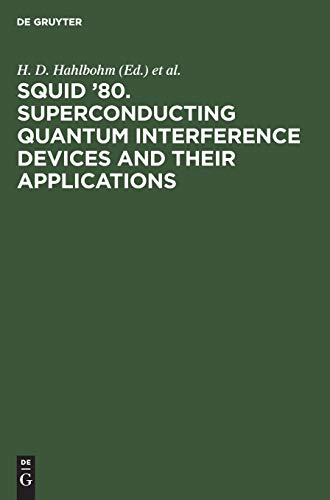 SQUID ’80. Superconducting Quantum Interference Devices and their Applications: Proceedings of the Second International Conference on Superconducting Quantum Devices, Berlin (West), May 6–9, 1980