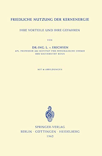 Friedliche Nutzung der Kernenergie: Ihre Vorteile Und Ihre Gefahren