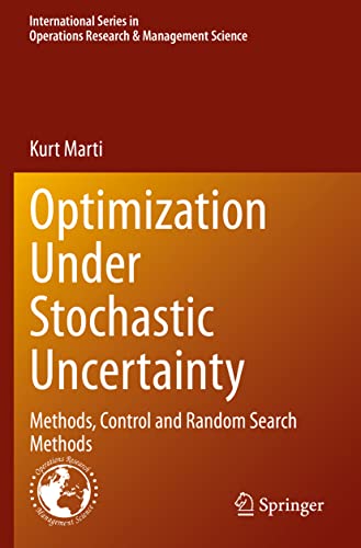 Optimization Under Stochastic Uncertainty: Methods, Control and Random Search Methods (International Series in Operations Research & Management Science, Band 296)