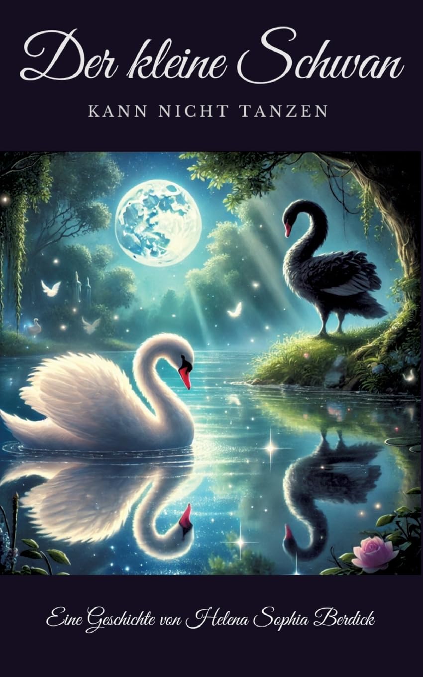 Der kleine Schwan kann nicht tanzen (Was wir von Tieren lernen können)
