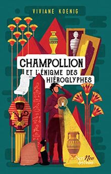 Champollion et l'énigme des hiéroglyphes