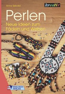 Perlen, Neue Ideen zum Fädeln und Weben von Sebald, Anne | Buch | Zustand akzeptabel