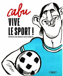 Vive le sport ! : dictionnaire des champions toutes catégories