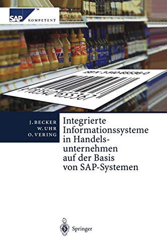 Integrierte Informationssysteme in Handelsunternehmen auf der Basis von Sap-Systemen (SAP Kompetent)
