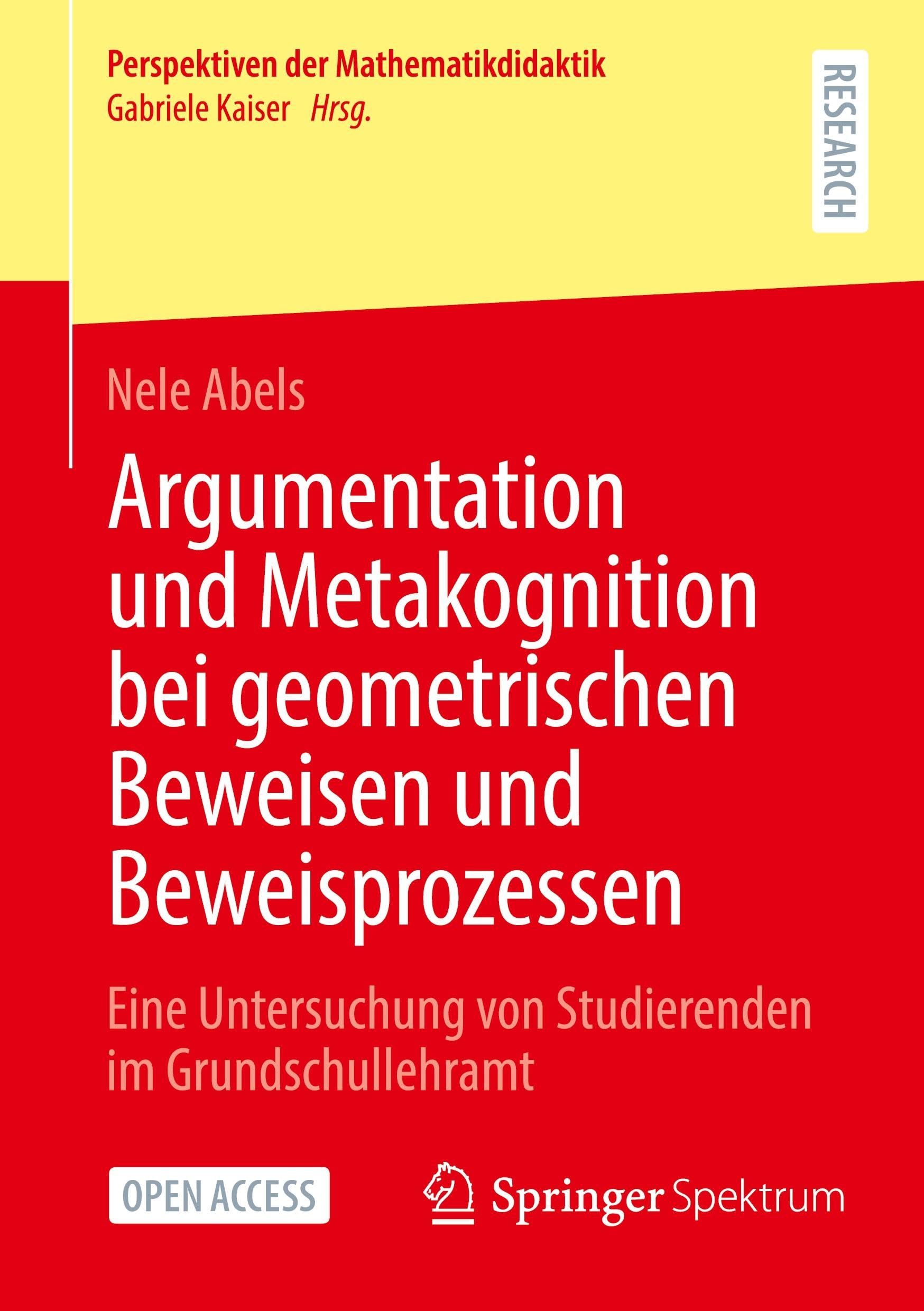 Argumentation und Metakognition bei geometrischen Beweisen und Beweisprozessen: Eine Untersuchung von Studierenden im Grundschullehramt (Perspektiven der Mathematikdidaktik)
