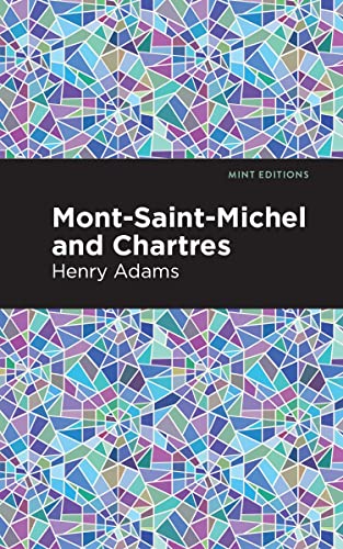 Mont-Saint-Michel and Chartres (Mint Editions―Nonfiction Narratives: Essays, Speeches and Full-Length Work)