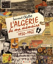 L'Algérie de ma mémoire : 1930-1962