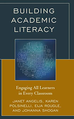 Building Academic Literacy: Engaging All Learners in Every Classroom