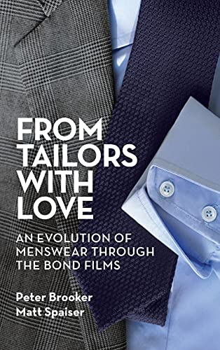 Peter Brooker From Tailors With Love (hardback), An Evolution Of Menswear Through The Bond Films