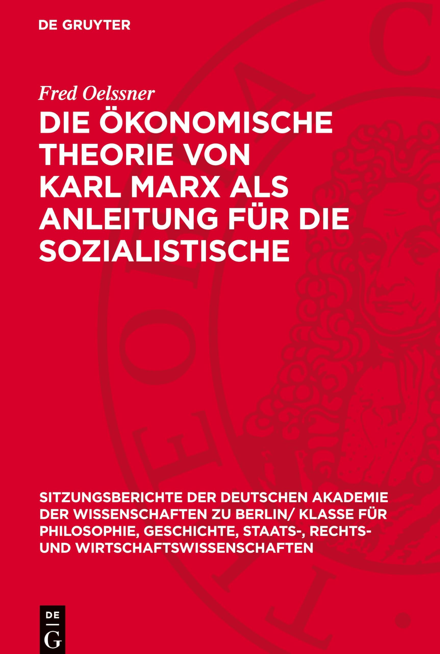 Die ökonomische Theorie von Karl Marx als Anleitung für die sozialistische Wirtschaftsführung: DE (Sitzungsberichte der Deutschen Akademie der ... und Wirtschaftswissenschaften, 1959,6)