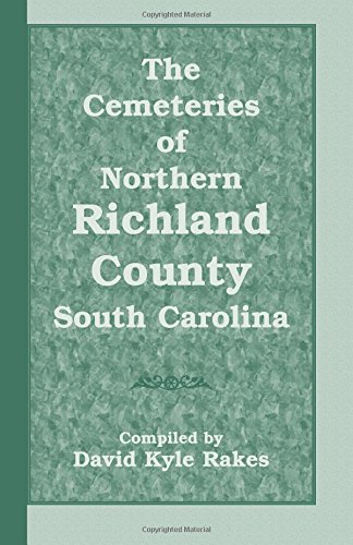 The Cemeteries of Northern Richland County, South Carolina