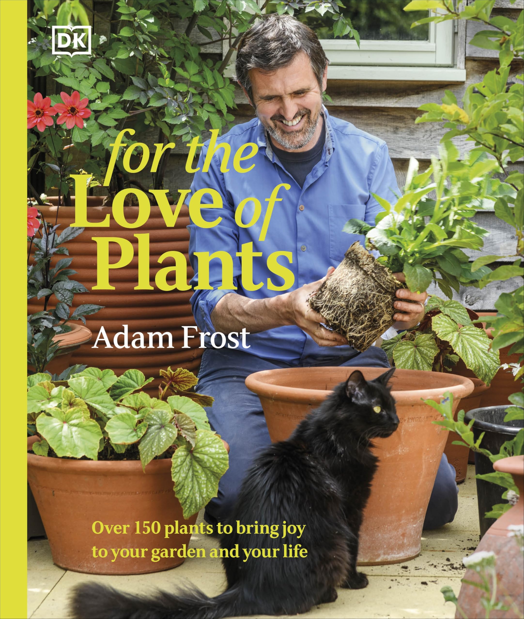 Adam Frost For The Love Of Plants, Over 150 Plants To Bring Joy To Your Garden And Your Life