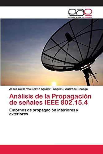 Análisis de la Propagación de señales IEEE 802.15.4: Entornos de propagación interiores y exteriores