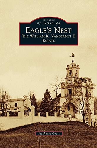Eagle's Nest: : The William K. Vanderbilt II Estate