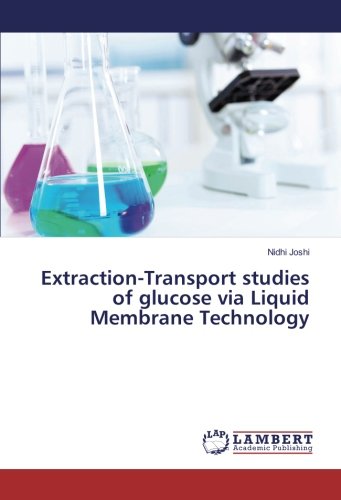 Extraction-Transport studies of glucose via Liquid Membrane Technology