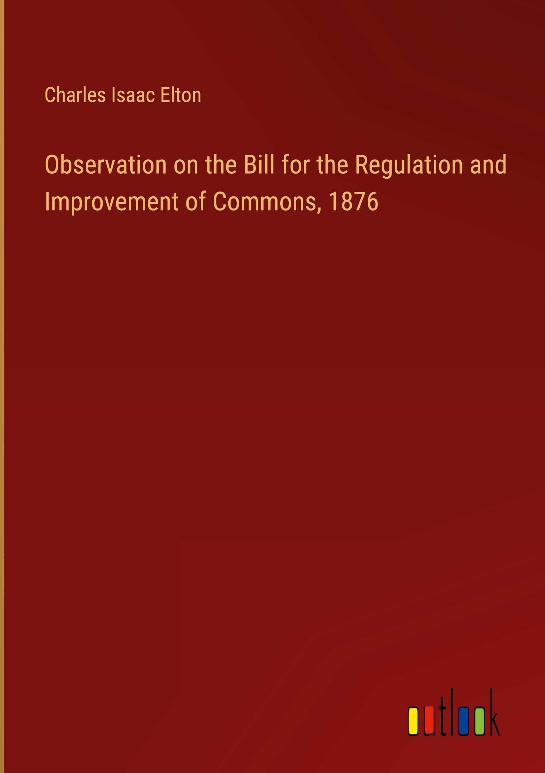 Observation on the Bill for the Regulation and Improvement of Commons, 1876