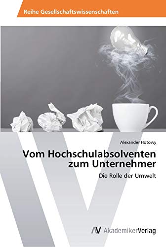 Vom Hochschulabsolventen zum Unternehmer: Die Rolle der Umwelt