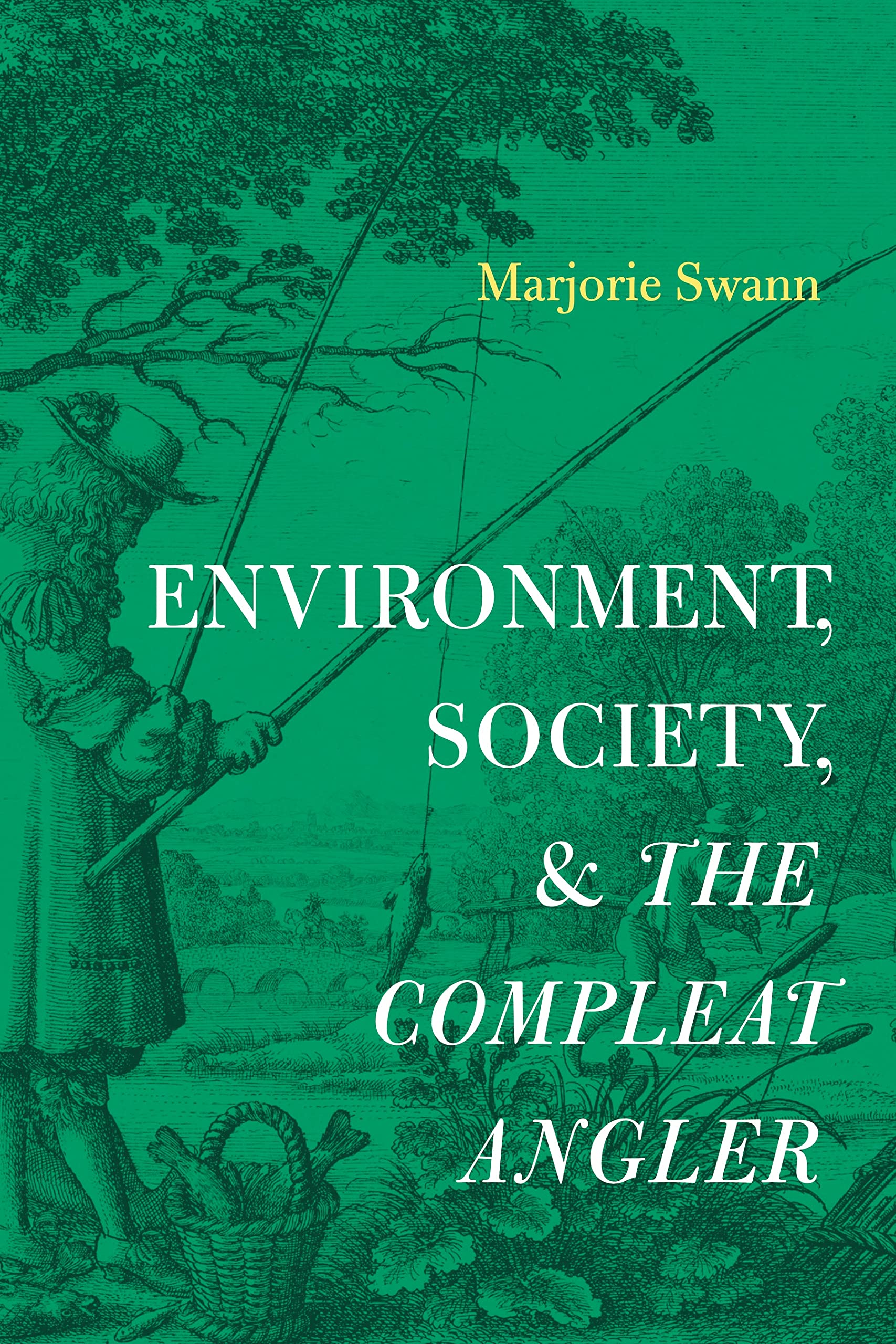Environment, Society, and the Compleat Angler (Cultural Inquiries in English Literature, 1400-1700)