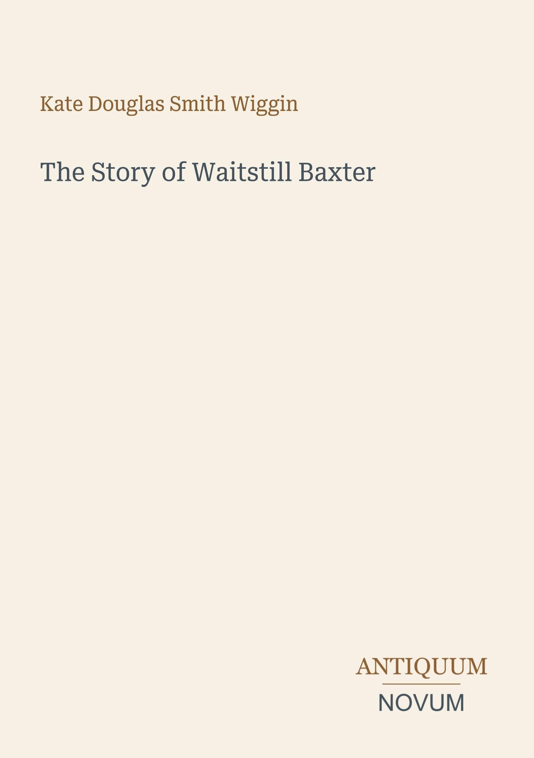 The Story of Waitstill Baxter