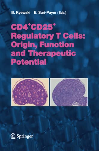CD4+CD25+ Regulatory T Cells: Origin, Function and Therapeutic Potential (Current Topics in Microbiology and Immunology, Band 293)