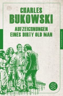 Aufzeichnungen eines Dirty Old Man: (Fischer Klassik)