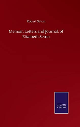 Memoir, Letters and Journal, of Elizabeth Seton