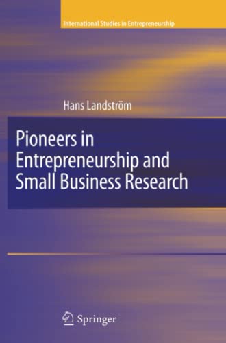 Pioneers in Entrepreneurship and Small Business Research (International Studies in Entrepreneurship, Band 8)