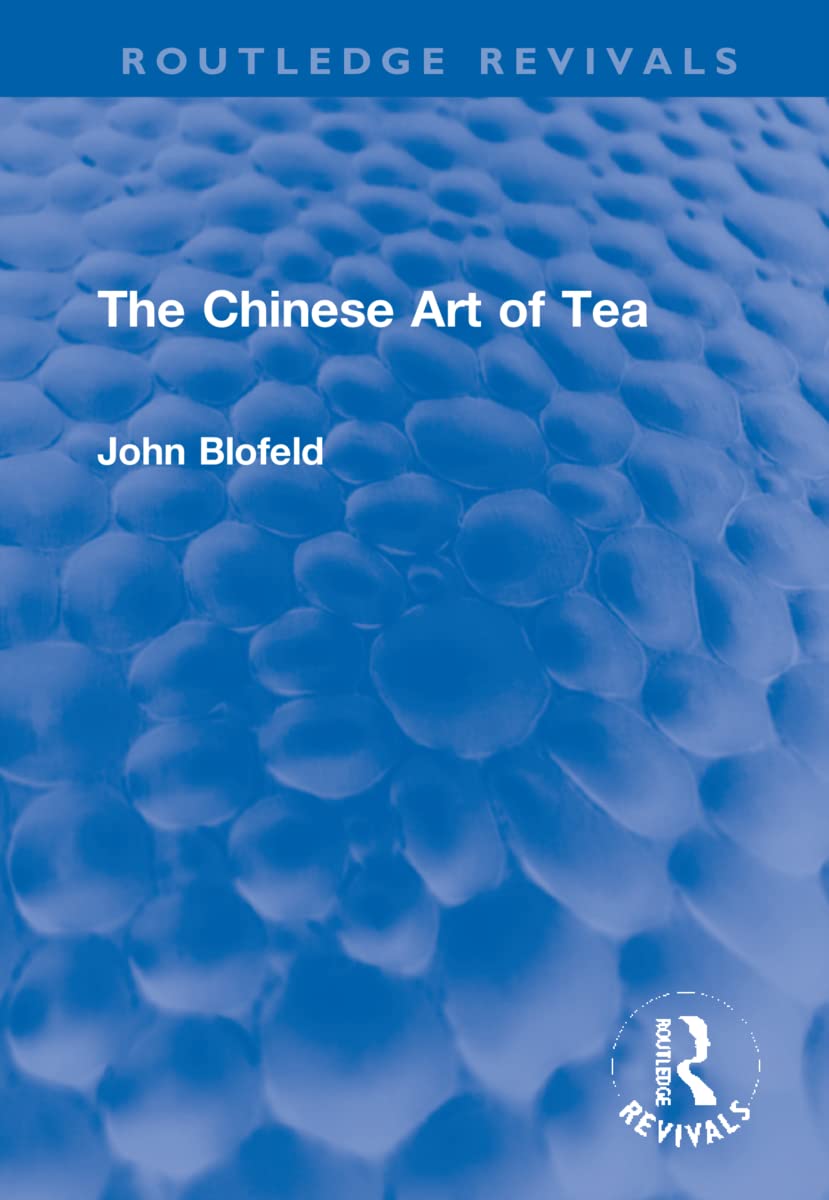 The Chinese Art of Tea (Routledge Revivals)