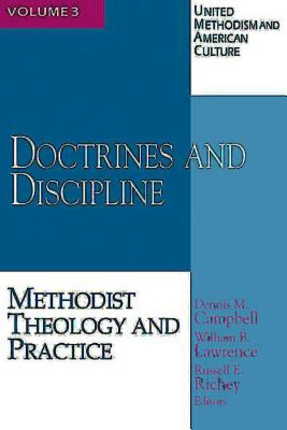 United Methodism and American Culture Volume 3 Doctrines and Discipline: Methodist Theology and Practice: v. 3