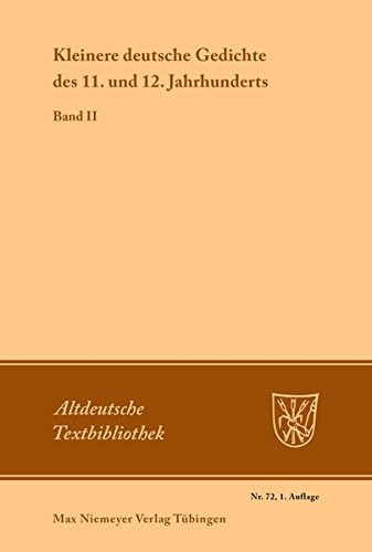 Kleinere deutsche Gedichte des 11. und 12. Jahrhunderts: Band II (Altdeutsche Textbibliothek, Band 72)