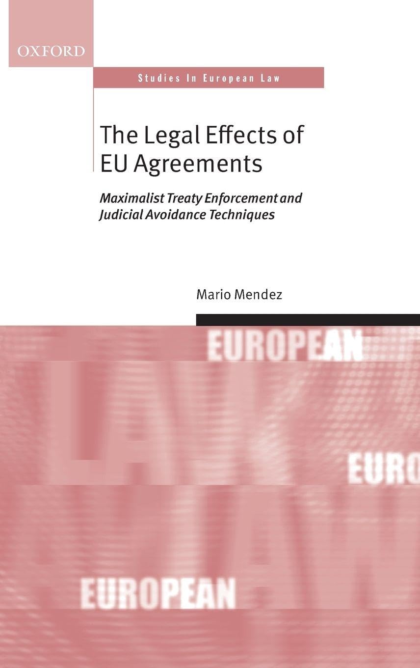 The Legal Effects of Eu Agreements: Maximalist Treaty Enforcement and Judicial Avoidance Techniques (Oxford Studies in European Law)