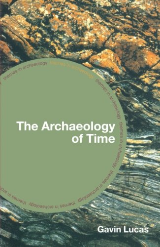 The Archaeology of Time (Themes in Archaeology)