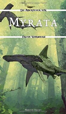 Myrata: Die Abenteuer von Freya Warmherz (5)