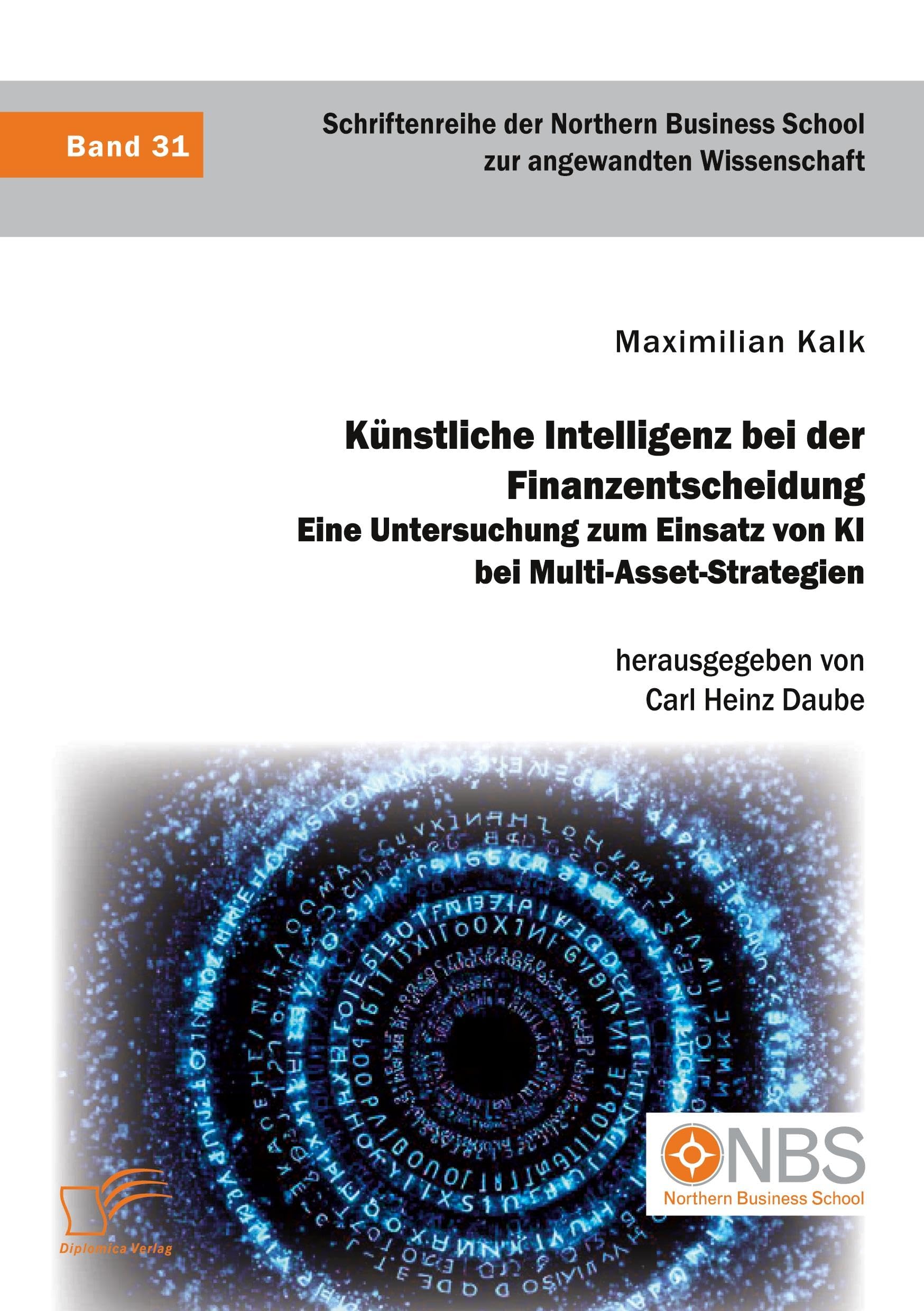 Künstliche Intelligenz bei der Finanzentscheidung. Eine Untersuchung zum Einsatz von KI bei Multi-Asset-Strategien