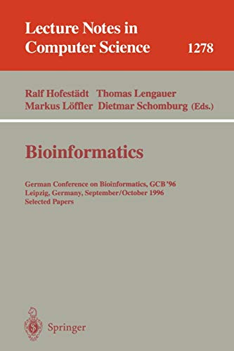 Bioinformatics: German Conference on Bioinformatics, GCB' 96, Leipzig, Germany, September 30 - October 2, 1996. Selected Papers (Lecture Notes in Computer Science, 1278, Band 1278)
