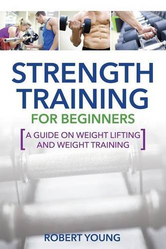 Young, R: Strength Training for Beginners
