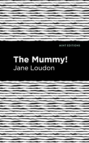 The Mummy! (Mint Editions―Horrific, Paranormal, Supernatural and Gothic Tales)